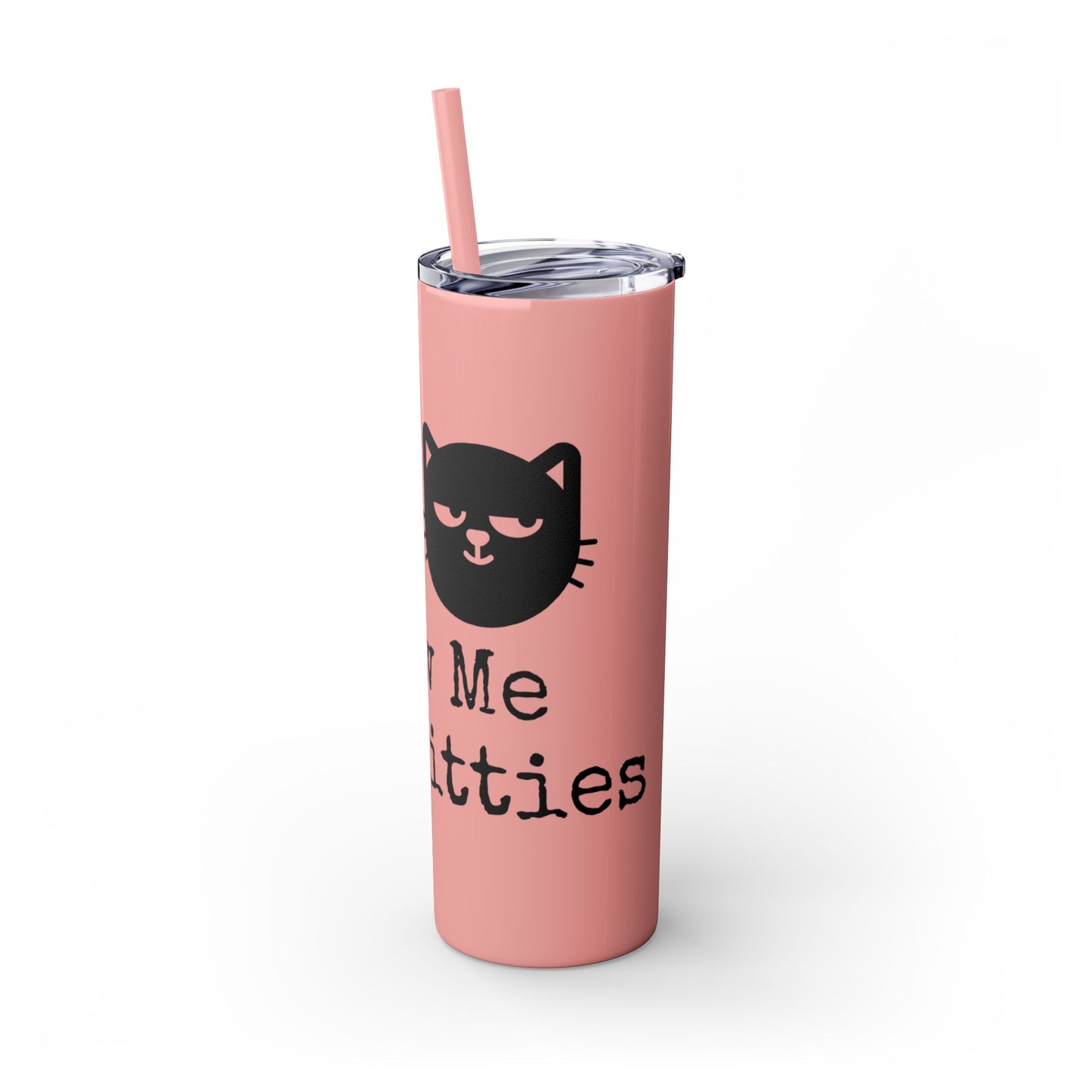 Show me your Kitties Skinny Tumbler with Straw, 20oz