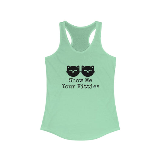 Show me your Kitties Women's Ideal Racerback Tank