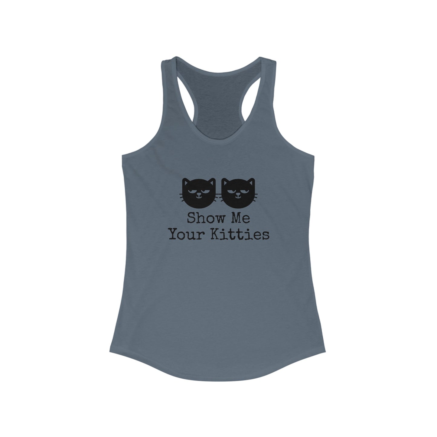 Show me your Kitties Women's Ideal Racerback Tank