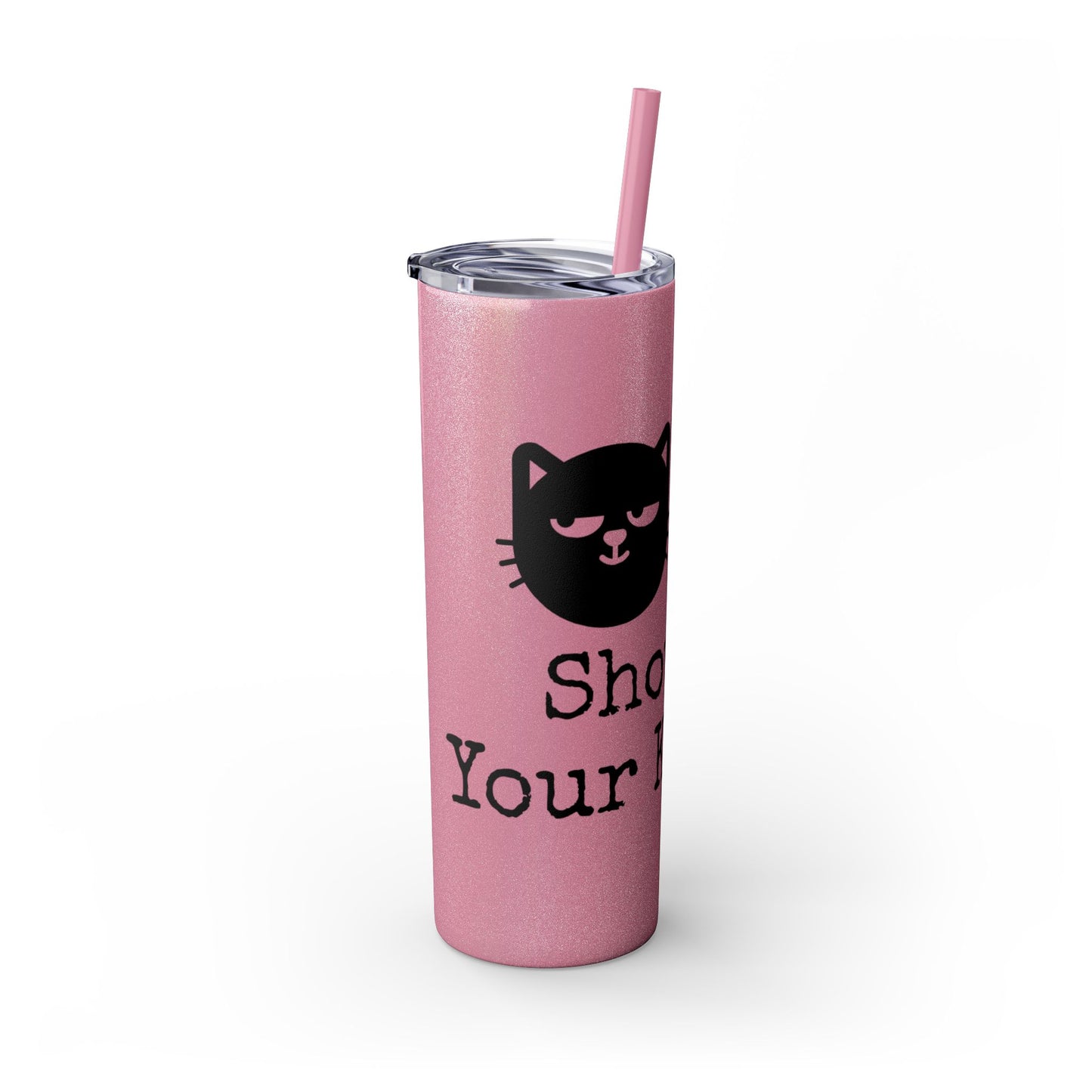 Show me your Kitties Skinny Tumbler with Straw, 20oz