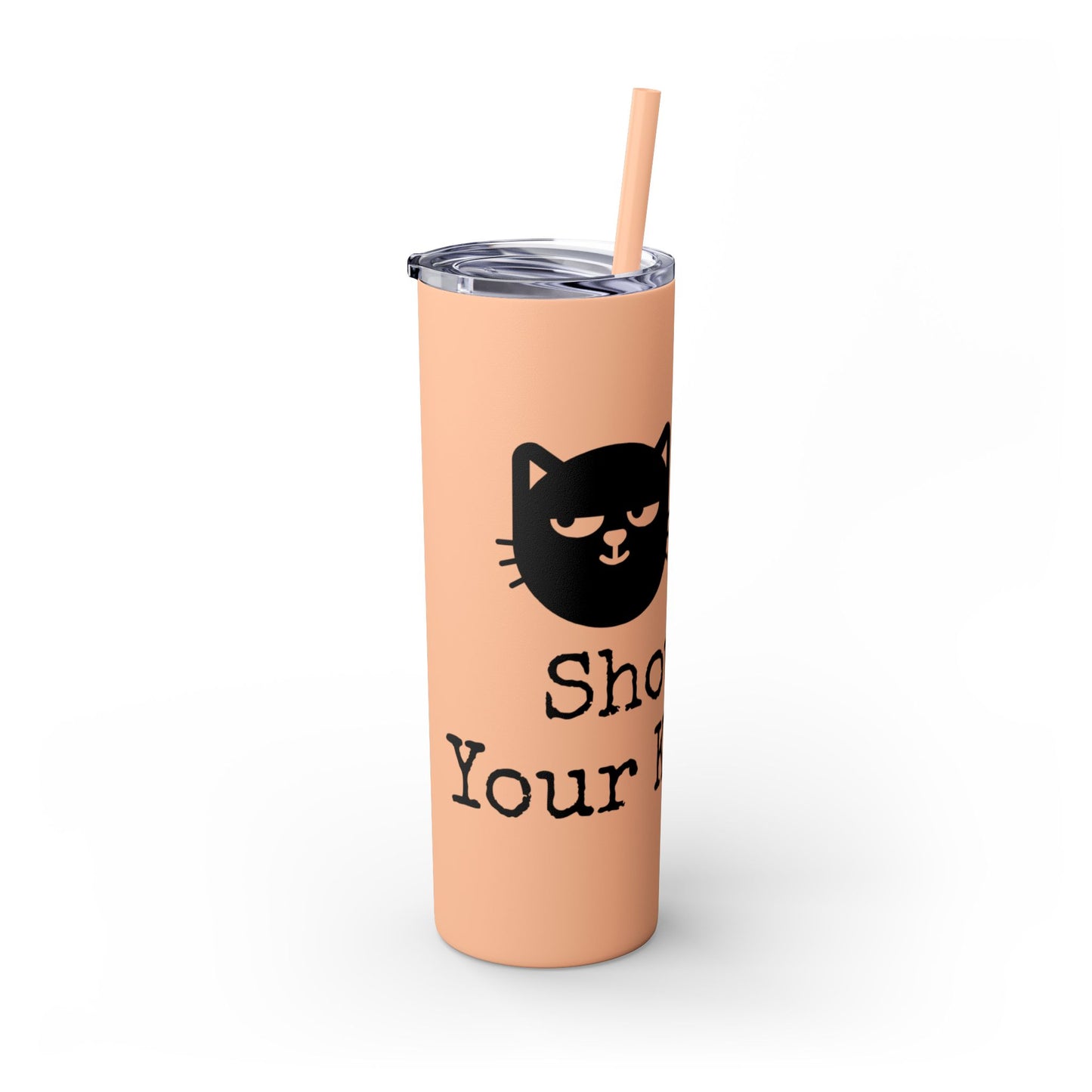 Show me your Kitties Skinny Tumbler with Straw, 20oz