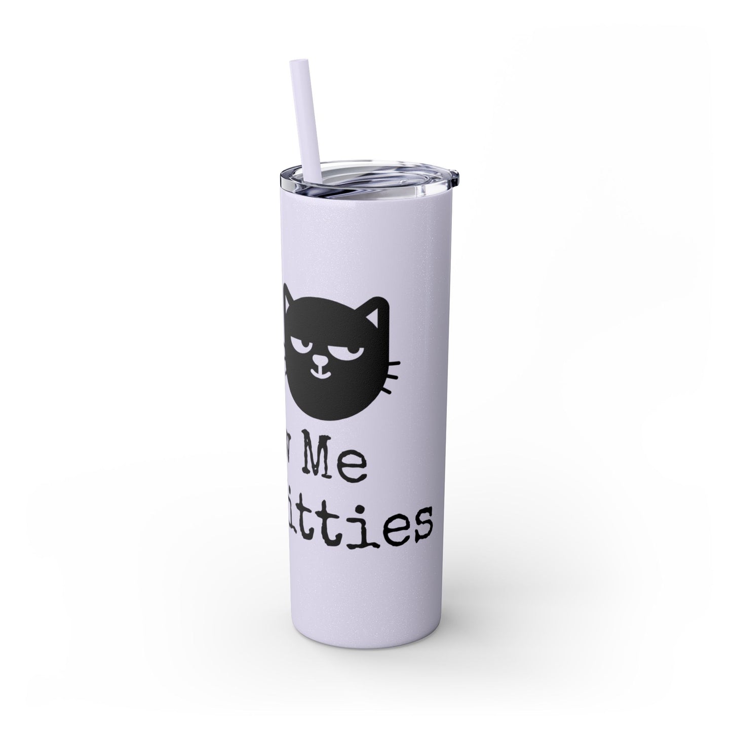 Show me your Kitties Skinny Tumbler with Straw, 20oz