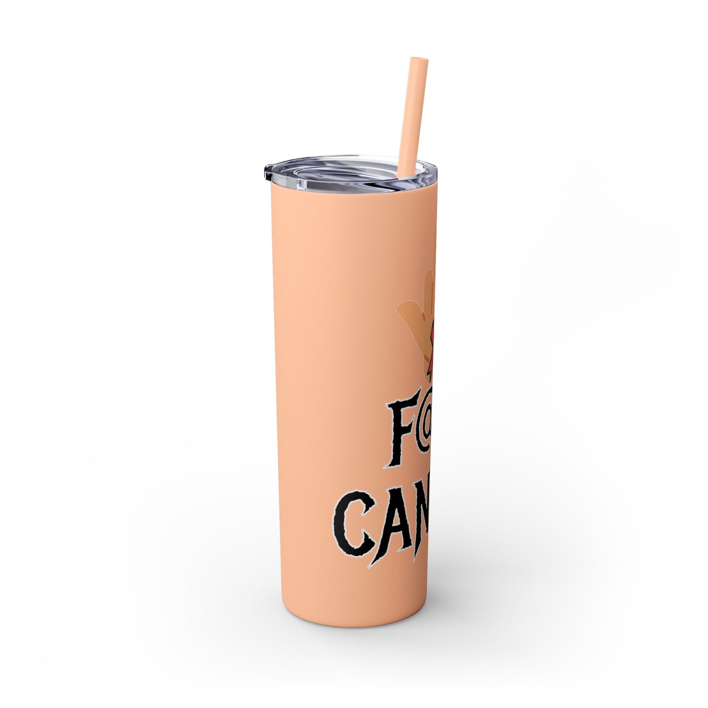 F CANCER Skinny Tumbler with Straw, 20oz