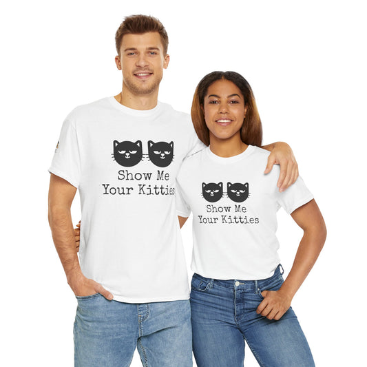 Show me your Kitties Unisex Heavy Cotton Tee